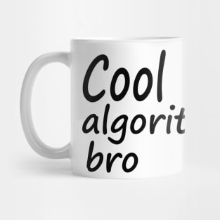 Cool algorithm bro Mug